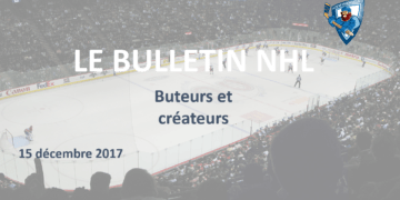 Bulletin NHL : buteurs et créateurs offensifs