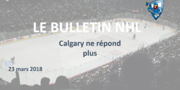 Bulletin NHL: Calgary ne répond plus