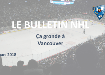 Bulletin NHL : Ça gronde à Vancouver